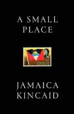 A small place; Jamaica Kincaid; 2018