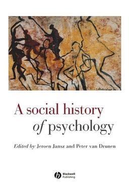 A Social History of Psychology; Editor:Jeroen Jansz, Editor:Peter Van Drunen; 2003