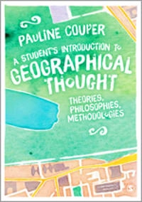 A student's introduction to geographical thought : theories, philosophies, methodologies; Pauline Couper; 2015