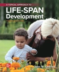 A Topical Approach to Lifespan Development; John Santrock; 2019