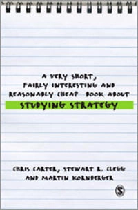 A very short, fairly interesting and reasonably cheap book about studying strategy; Chris Carter; 2008