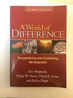 A world of difference : encountering and contesting development; Eric S. Sheppard; 2009