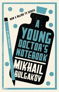 A young Doctor's notebook; Mikhail Afanasevich Bulgakov; 2012