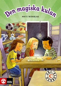 ABC-klubben åk 1 Den magiska kulan Läsebok C; Mats Wänblad; 2011