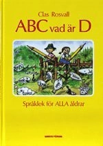 ABC vad är D : språklek för alla åldrar; Clas Rosvall; 2001