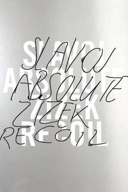 Absolute recoil : towards a new foundation of dialectical materialism; Slavoj Žižek; 2014