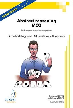 Abstract reasoning MCQ for european institution competitions : a methodology and 180 questions with answers; Hetru; 2017