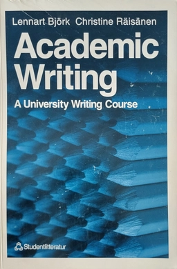 Academic writing : a university writing course; Lennart A. Bjork, Christine Raisanen; 1996