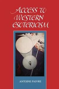 Access to Western esotericism; Antoine Faivre; 1994