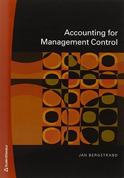 Accounting for Management Control; Jan Bergstrand; 2009