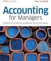 Accounting For Managers: Interpreting Accounting Information for Decision M; Paul M. Collier; 2015