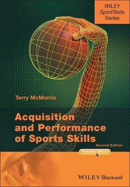 Acquisition and Perfortmance of Sports Skills; Terry McMorris; 2014