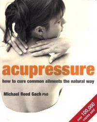 Acupressure; Michael Reed Gach; 2004