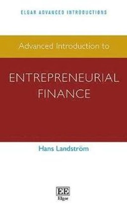 Advanced Introduction to Entrepreneurial Finance; Hans Landstroem; 2017