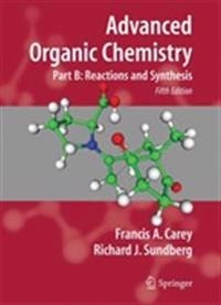 Advanced organic chemistry · Part B · Reaction and synthesis; Francis A. Carey; 2007