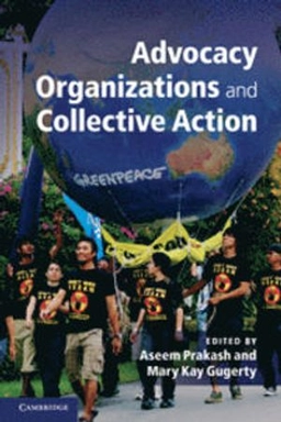 Advocacy organizations and collective action; Aseem Prakash, Mary Kay Gugerty; 2010