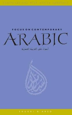 Adwā alá al-ʻarabīyah al-ʻaṣrīyah = Focus on contemporary Arabic; Shukri Abed; 2007