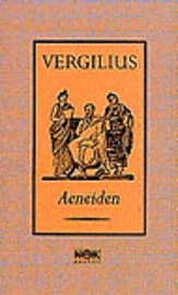 Aeneiden : I tolkning och kommenterad av Ingvar Björkeson (Levande litteratur); 70-19 f.Kr. Publius Vergilius Maro; 1996