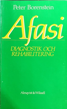Afasi : diagnostik och rehabilitering; Peter Borenstein; 1988