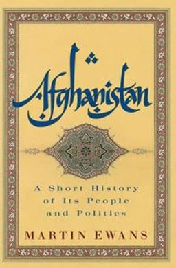 Afghanistan : a short history of its people and politics; Martin Ewans; 2002