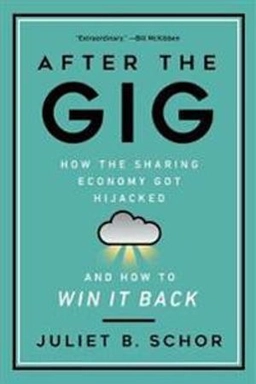 After the gig : how the sharing economy got hijacked and how to win it back; Juliet B. Schor; 2021