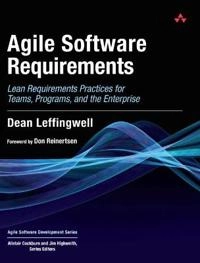 Agile software requirements : lean requirements practices for teams, programs, and the enterprise; Dean Leffingwell; 2011