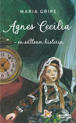 Agnes Cecilia : en sällsam historia; Maria Gripe; 2023