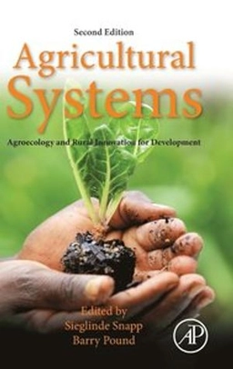 Agricultural systems : agroecology and rural innovation for development - ag; Sieglinde Snapp, Barry Pound; 2017