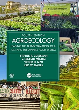 Agroecology : leading the transformation to a just and sustainable food system; Stephen R. Gliessman; 2023