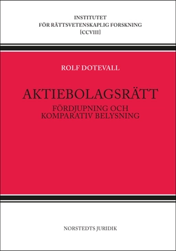 Aktiebolagsrätt : fördjupning och komparativ belysning; Rolf Dotevall; 2015