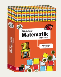 Aktivitetskort i förskolan Matematik; Anna Krafft, Marie Ahnstedt; 2013