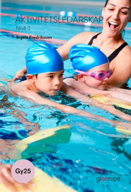 Aktivitetsledarskap 1, bok, Gy25; Ingela Fredriksson; 2025