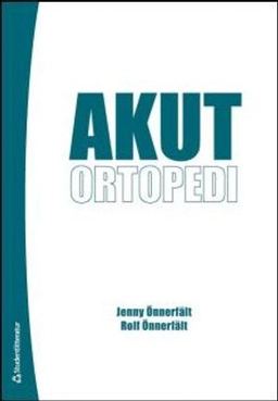 Akut ortopedi; Jenny Önnerfält, Rolf Önnerfält; 2014