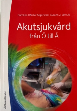 Akutsjukvård från Ö till Ä; Caroline Hård af Segerstad; 2025