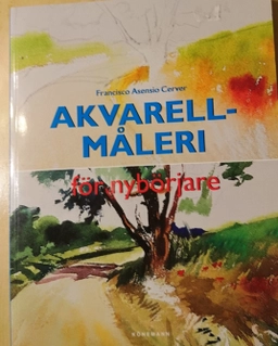 Akvarellmåleri för nybörjare; Francisco Asensio Cerver