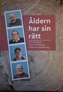 Åldern har sin rätt : om att åldras med intellektuell funktionsnedsättning; Svenskt demenscentrum; 2018