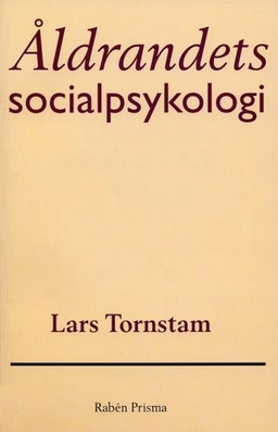Åldrandets socialpsykologi; Lars Tornstam; 1994