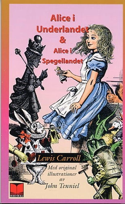 Alice i Underlandet ; Alice i spegellandet; Lewis Carrol; 2005