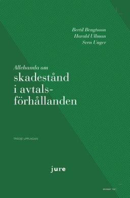 Allehanda om skadestånd i avtalsförhållanden; Bertil Bengtsson, Harald Ullman, Sven Unger; 2019