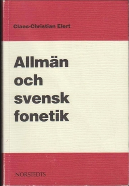 Allmän och svensk fonetik; Claes-Christian Elert; 1995