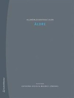 Allmänläkarpraktikan : äldre; Katarina Hedin, Magnus Löndahl; 2017