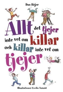 Allt det tjejer inte vet om killar och killar inte vet om tjejer; Dan Höjer; 2005