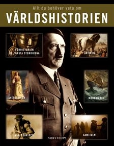 Allt du behöver veta om världshistorien; Ing-Marie Höök Skärham; 2011