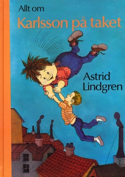 Allt om Karlsson på taket; Astrid Lindgren; 2000