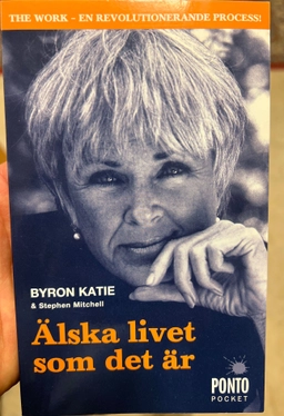 Älska livet som det är; Byron Katie; 2002