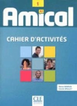 Amical: Cahier d'Activites 1 & CD Audio; Reine Mimran, Cécile Bruley; 2017