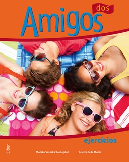 Amigos 2 Övningsbok; Monika Saveska Knutagård, Anette Ferragamo de la Motte, Michael Sauco de Thorelli, Horacio Lizana; 2013