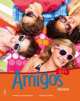 Amigos 2 Textbok; Monika Saveska Knutagård, Anette Ferragamo de la Motte, Michael Sauco de Thorelli, Horacio Lizana; 2013