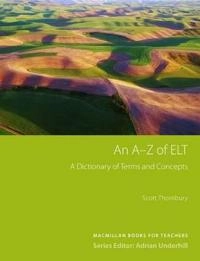 An A-Z of ELT : a dictionary of terms and concepts; Scott Thornbury; 2006