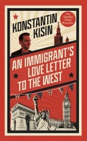 An Immigrant's Love Letter to the West; Konstantin Kisin, Peter Lloyd; 2022